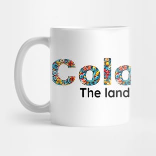 Colombia, the land of eternal spring, where the flowers never die Mug